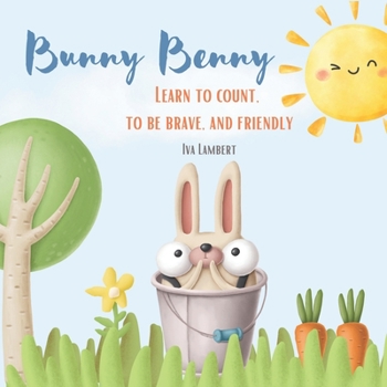 Paperback Bunny Benny: Learn to count, to be brave, and friendly Book