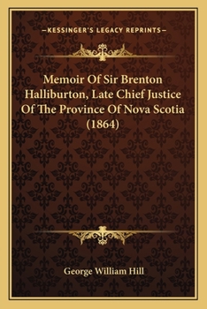 Paperback Memoir Of Sir Brenton Halliburton, Late Chief Justice Of The Province Of Nova Scotia (1864) Book