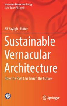 Hardcover Sustainable Vernacular Architecture: How the Past Can Enrich the Future Book