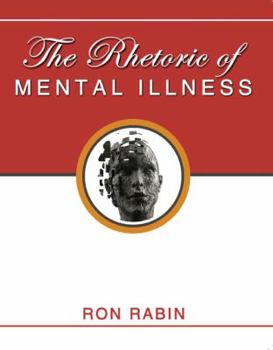 Paperback The Rhetoric of Mental Illness Book