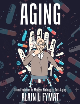 Paperback Aging: From Evolution to Modern Biology to Anti-Aging Book