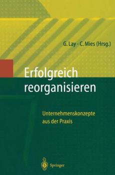 Erfolgreich Reorganisieren: Unternehmenskonzepte Aus Der Praxis