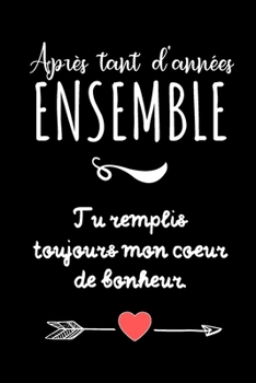 Cadeau D�Anniversaire De Mariage: Carnet De Notes, Id�e Cadeau Original Pour C�l�brer L'Anniversaire De Votre Union Pour femme, Pour Homme.