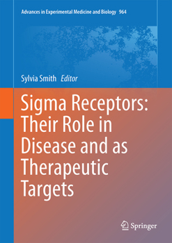 Hardcover SIGMA Receptors: Their Role in Disease and as Therapeutic Targets Book