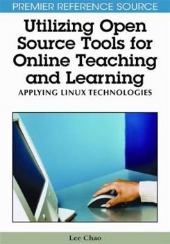 Hardcover Utilizing Open Source Tools for Online Teaching and Learning: Applying Linux Technologies Book