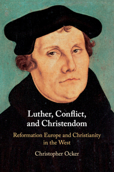 Paperback Luther, Conflict, and Christendom: Reformation Europe and Christianity in the West Book