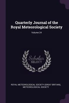 Paperback Quarterly Journal of the Royal Meteorological Society; Volume 24 Book