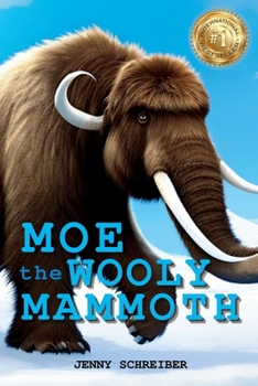 Paperback Moe the Wooly Mammoth: Beginner Reader, Prehistoric World of Ice Age Giants with Educational Facts Book