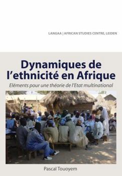 Paperback Dynamiques de L'Ethnicite En Afrique. Elements Pour Une Theorie de L'Etat Multinational [French] Book