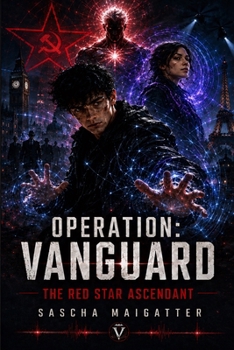 Operation: Vanguard - The Red Star Ascendant