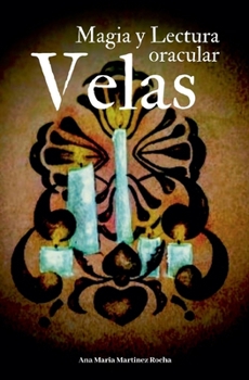 Velas: Magia y Lectura Oracular (Spanish Edition)