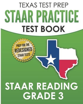 Paperback TEXAS TEST PREP STAAR Practice Test Book STAAR Reading Grade 3: Complete Preparation for the STAAR Reading Assessments Book