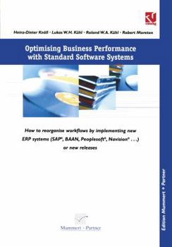 Paperback Optimising Business Performance with Standard Software Systems: How to Reorganise Workflows by Chance of Implementing New Erp-Systems (Sap(r), Baantm, Book