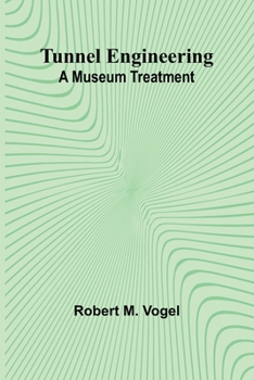 Paperback Tunnel Engineering: A Museum Treatment Book