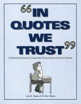 Paperback In Quotes We Trust: A Proven System of Character Development for All Grades Book