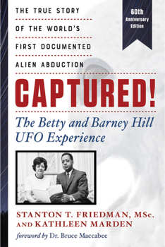 Paperback Captured! the Betty and Barney Hill UFO Experience (60th Anniversary Edition): The True Story of the World's First Documented Alien Abduction Book