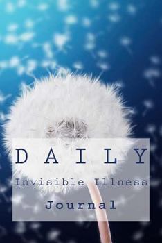 Paperback Daily Invisible Illness Journal: Chronic Illness Journal and Symptom Tracker Book