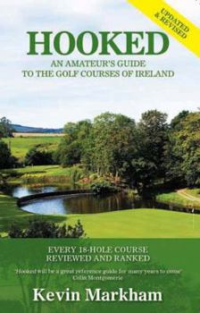 Paperback Hooked: An Amateur's Guide to the Golf Courses of Ireland Book