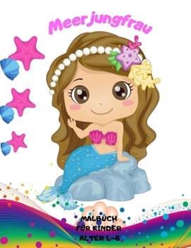 Meerjungfrau-Malbuch: Für Kinder von 4-8 Jahren, 30 niedliche Meerjungfrauen: Für Kinder von 4-8 Jahren, 30 niedliche Meerjungfrauen
