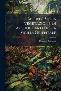 Paperback Appunti Sulla Vegetazione Di Alcune Parti Della Sicilia Orientale [Italian] Book