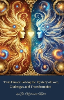 Paperback Twin Flames: Solving the Mystery of Love, Challenges, and Transformation Book