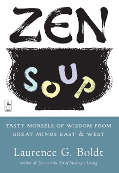 Paperback Zen Soup: Tasty Morsels of Wisdom from Great Minds East & West Book