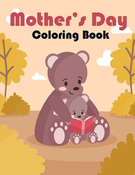 Mother's Day Coloring Book: Mother's Day Coloring Book for kids cute farm animals and Great Gift For animal Lovers