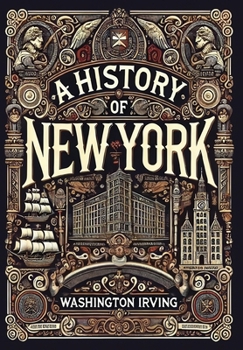 Hardcover A History of New York (Collector's Edition) (Laminated Hardback with Jacket) Book
