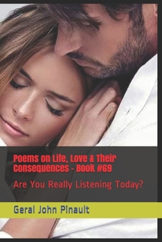 Paperback Poems on Life, Love & Their Consequences - Book #69: Are You Really Listening Today? Book