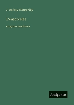 L'ensorcelée: en gros caractères (French Edition)