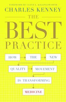 Hardcover The Best Practice: How the New Quality Movement Is Transforming Medicine Book