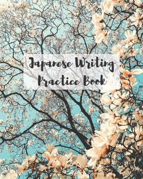 Japanese Writing Practice Book: Genkouyoushi Paper And Lined Composition Pages - Cherry Blossom Abundance