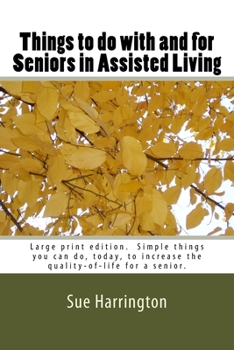 Paperback Things to do with and for Seniors in Assisted Living (Large Print Edition) [Large Print] Book