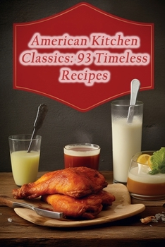 Paperback American Kitchen Classics: 93 Timeless Recipes Book