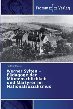 Werner Sylten - Pädagoge der Mitmenschlichkeit und Märtyrer im Nationalsozialismus