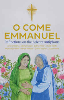 Paperback O Come Emmanuel: Reflections on the Advent Antiphons Book