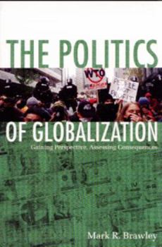 Paperback The Politics of Globalization: Gaining Perspective, Assessing Consequences Book
