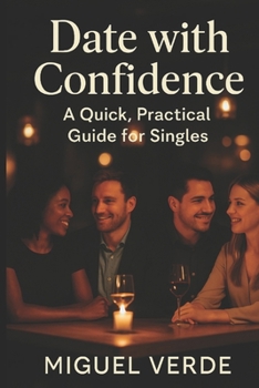 Paperback Date with Confidence: A Quick Practical Guide for Singles Book