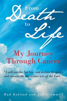 Paperback From Death to Life: My Journey Through Cancer Book