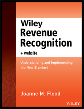 Paperback Wiley Revenue Recognition, + Website: Understanding and Implementing the New Standard Book