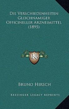 Paperback Die Verschiedenheiten Gleichnamiger Officineller Arzneimittel (1895) [German] Book