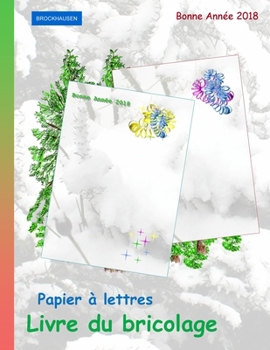 BROCKHAUSEN: Papier à lettres - Livre du bricolage: Bonne Année 2018
