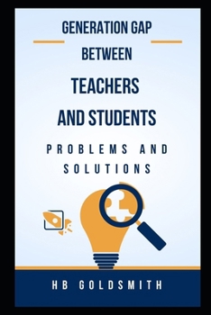 Generation Gap between Teachers and Students: Problems and Solutions