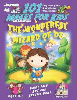 Paperback 101 Mazes For Kids: SUPER KIDZ Book. Children - Ages 4-8 (US Edition). Fairy Tale Wonderful Wizard of Oz custom art interior. 101 Puzzles Book