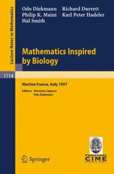Paperback Mathematics Inspired by Biology: Lectures Given at the 1st Session of the Centro Internazionale Matematico Estivo (C.I.M.E.) Held in Martina Franca, I Book