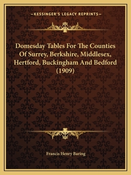 Domesday Tables For The Counties Of Surrey, Berkshire, Middlesex, Hertford, Buckingham And Bedford