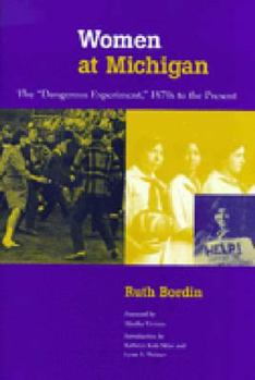 Paperback Women at Michigan: The Dangerous Experiment, 1870s to the Present Book