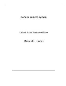 Paperback Robotic camera system: United States Patent 9969080 Book