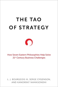 Hardcover The Tao of Strategy: How Seven Eastern Philosophies Help Solve Twenty-First-Century Business Challenges Book