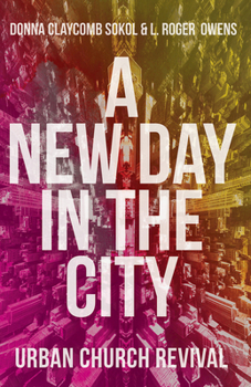 Paperback A New Day in the City: Urban Church Revival Book